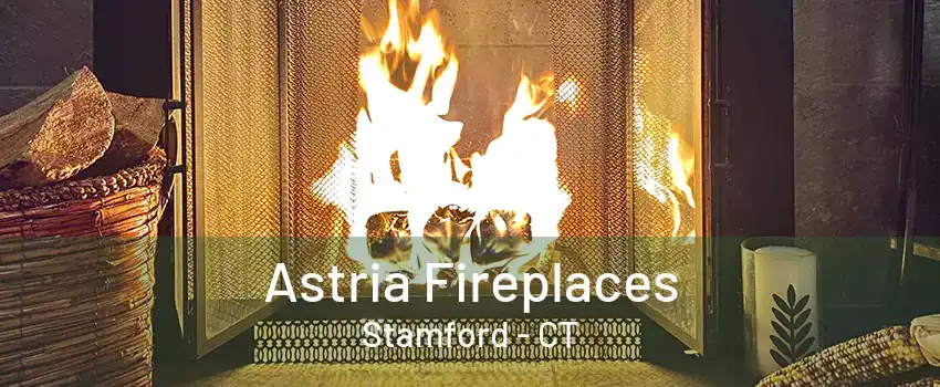 Astria Fireplaces Stamford - CT