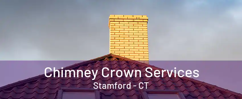 Chimney Crown Services Stamford - CT