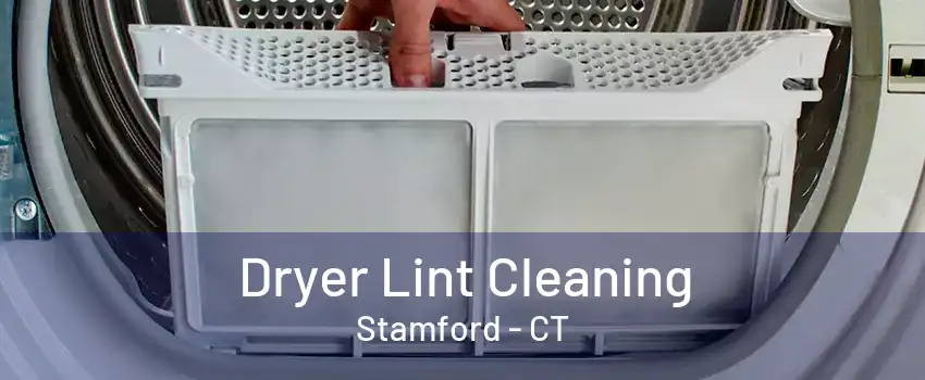 Dryer Lint Cleaning Stamford - CT