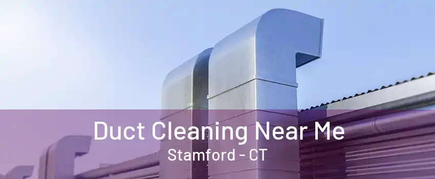 Duct Cleaning Near Me Stamford - CT