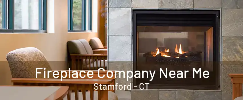 Fireplace Company Near Me Stamford - CT