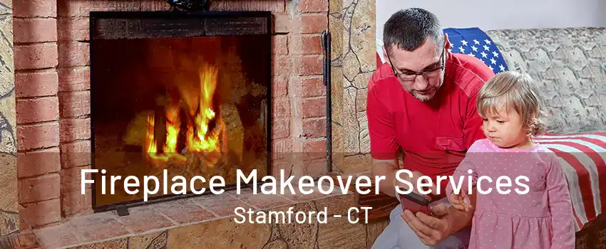 Fireplace Makeover Services Stamford - CT