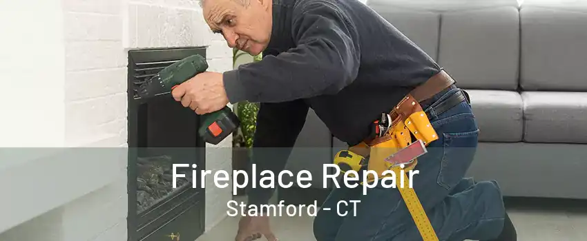 Fireplace Repair Stamford - CT