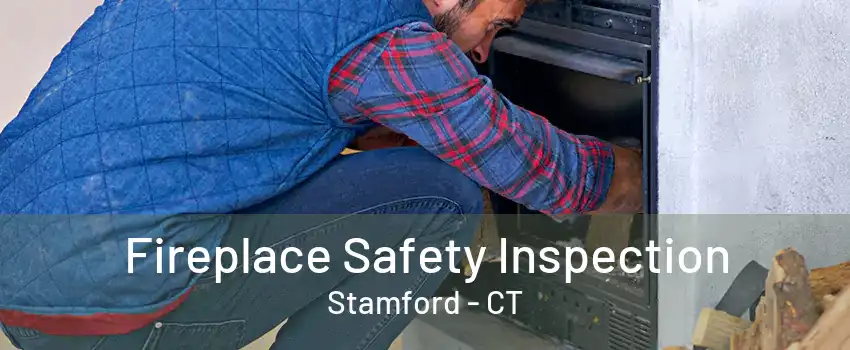 Fireplace Safety Inspection Stamford - CT