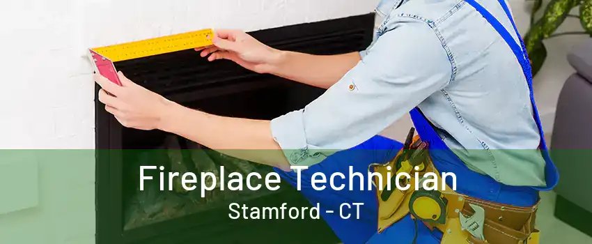 Fireplace Technician Stamford - CT