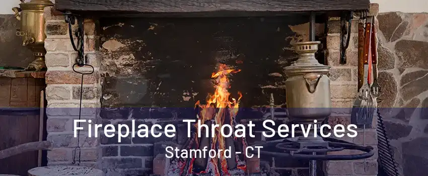 Fireplace Throat Services Stamford - CT