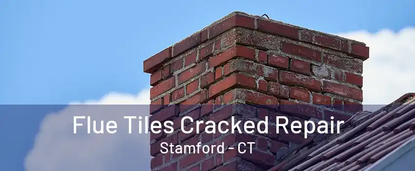 Flue Tiles Cracked Repair Stamford - CT