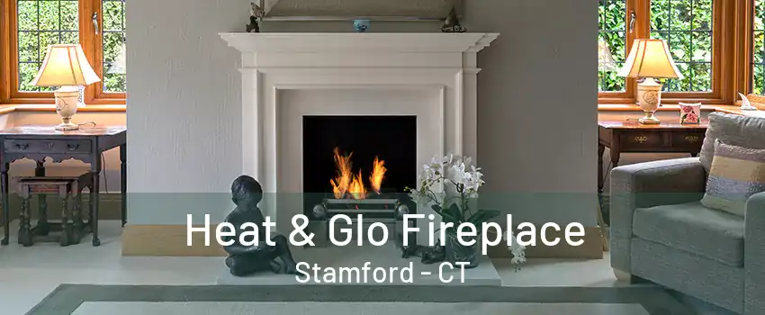 Heat & Glo Fireplace Stamford - CT