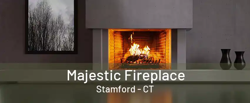 Majestic Fireplace Stamford - CT