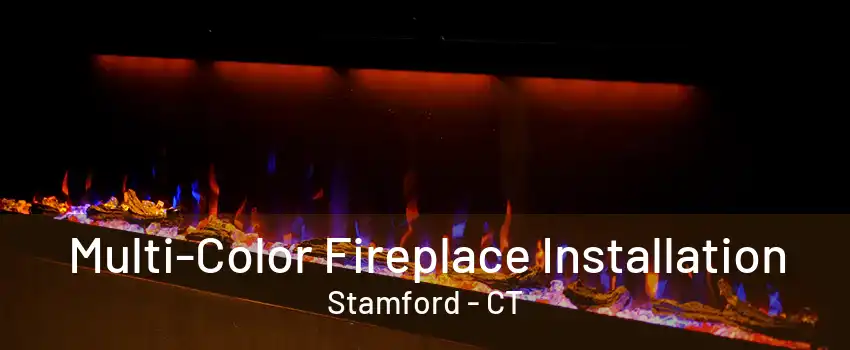 Multi-Color Fireplace Installation Stamford - CT