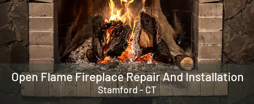 Open Flame Fireplace Repair And Installation Stamford - CT