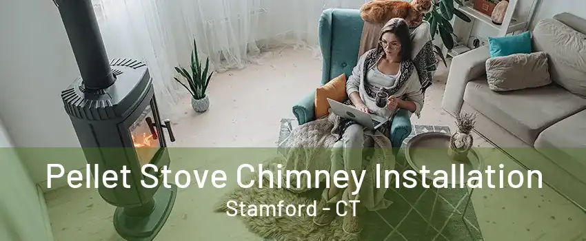 Pellet Stove Chimney Installation Stamford - CT