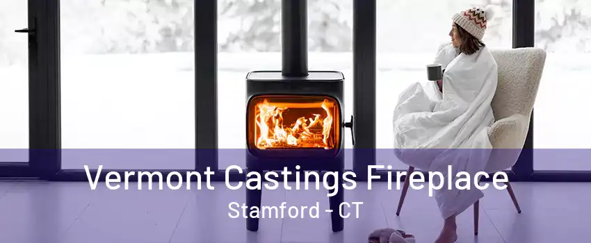 Vermont Castings Fireplace Stamford - CT